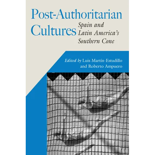 Post-Authoritarian Cultures: Spain and Latin America's Southern Cone