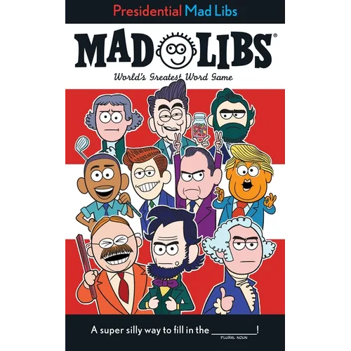 Presidential Mad Libs: World's Greatest Word Game