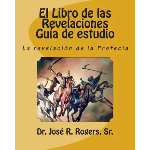 El Libro de las Revelaciones Guía de estudio: La revelación de la Profecía