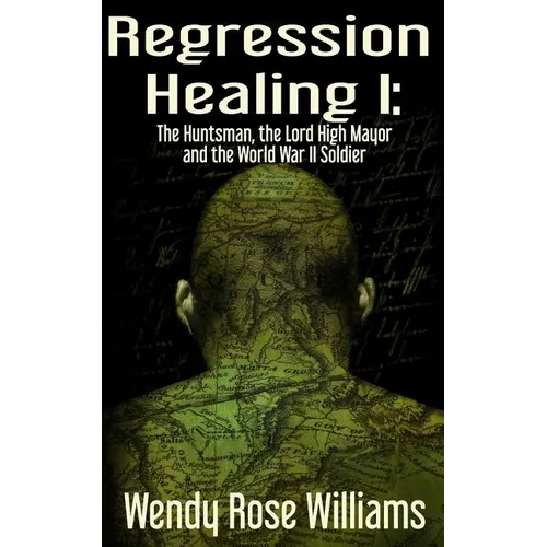 Regression Healing I: The Huntsman, the Lord High Mayor and the World War II Soldier