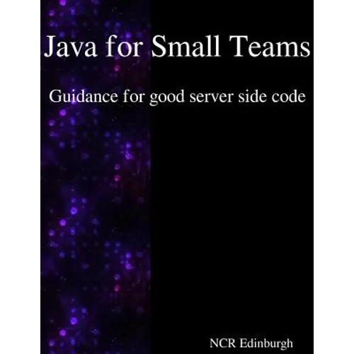 Java for Small Teams - Guidance for good server side code