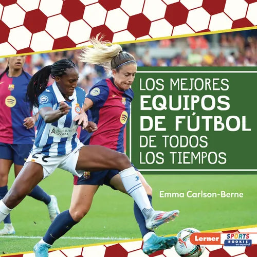 Los Mejores Equipos de Fútbol de Todos Los Tiempos (All-Time Best Soccer Teams)