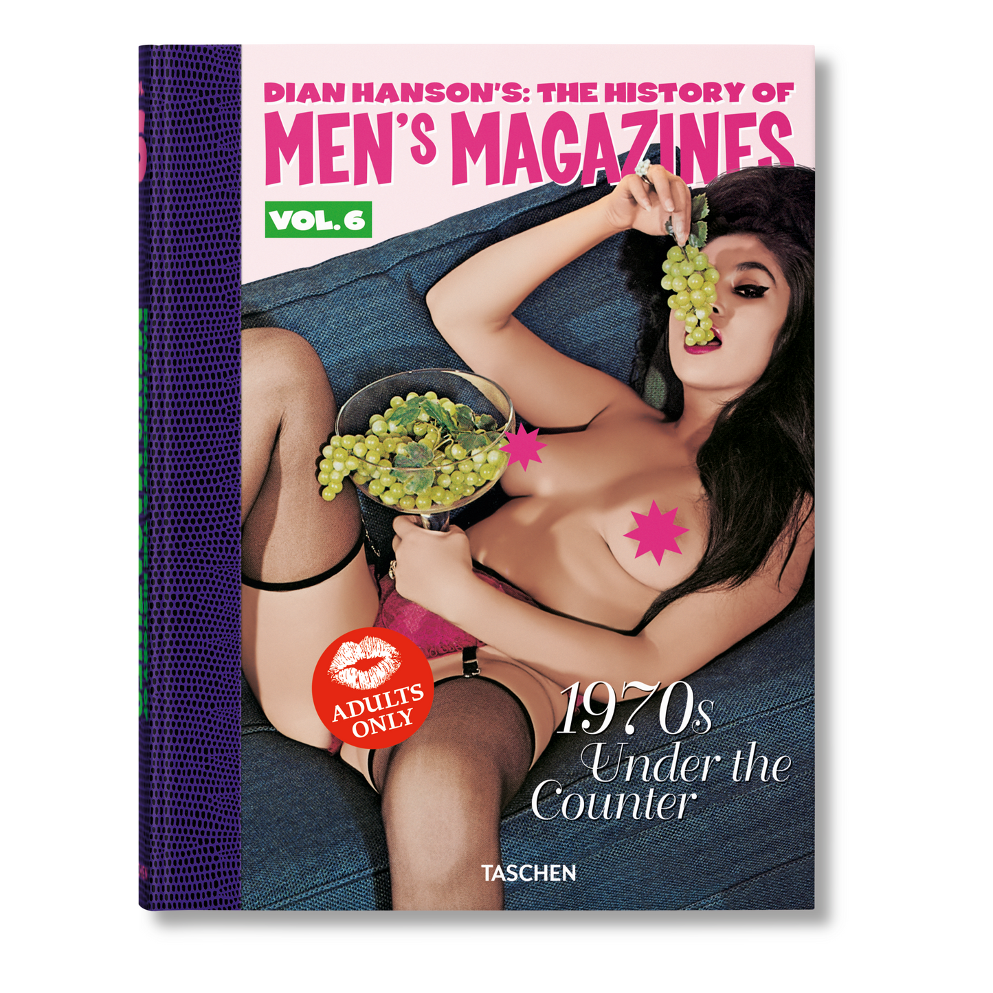 Dian Hanson’s: The History of Men’s Magazines. Vol. 6: 1970s Under the Counter (German, French, English) Book