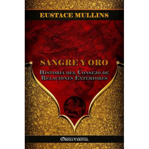 Sangre y Oro: Historia del Consejo de Relaciones Exteriores