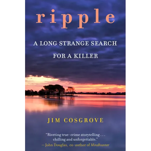 Ripple: A Long Strange Search for a Killer