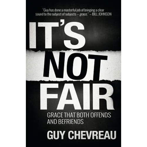 It's Not Fair: Grace that both offends and befriends