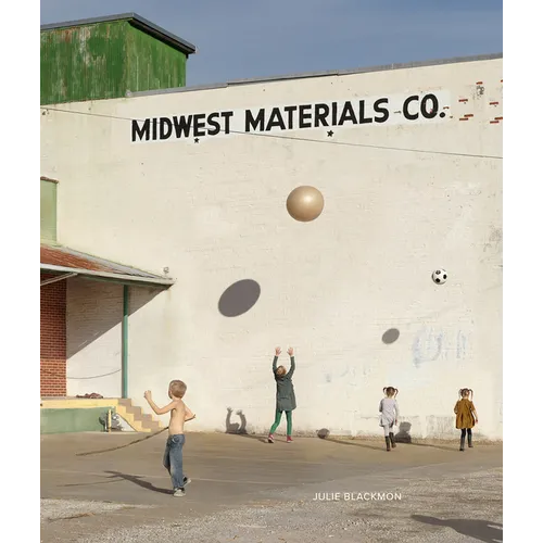Julie Blackmon: Midwest Materials
