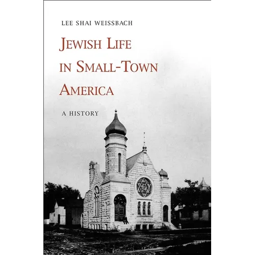 Jewish Life in Small-Town America: A History