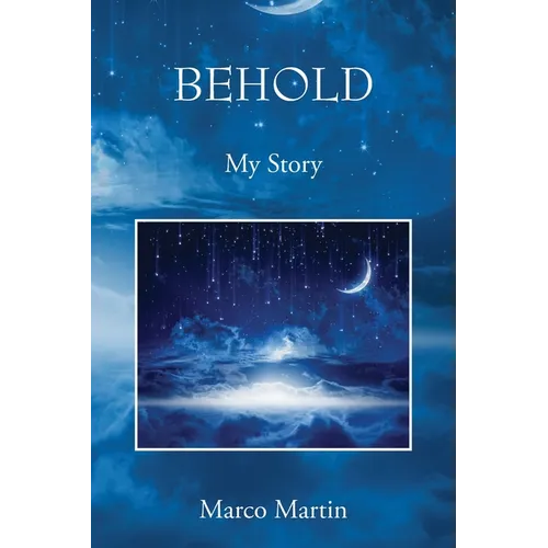 Behold: My Story