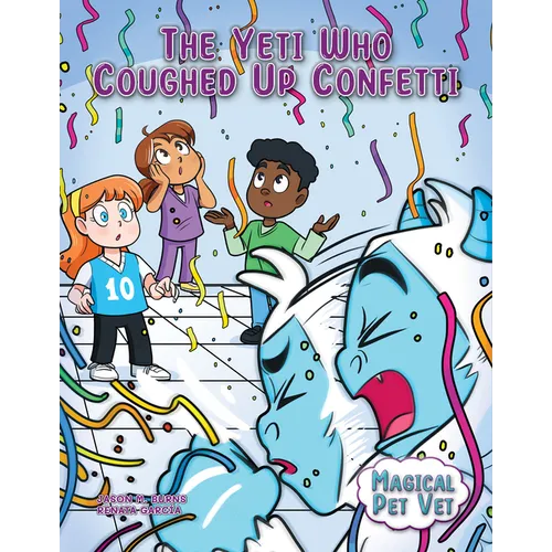 The Yeti Who Coughed Up Confetti