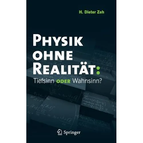 Physik Ohne Realität: Tiefsinn Oder Wahnsinn?