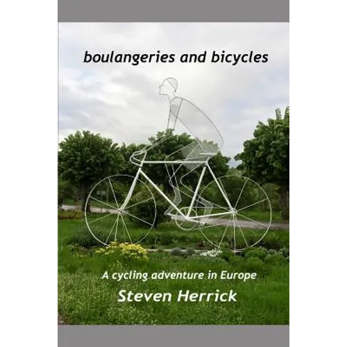 boulangeries and bicycles: A cycling adventure in Europe