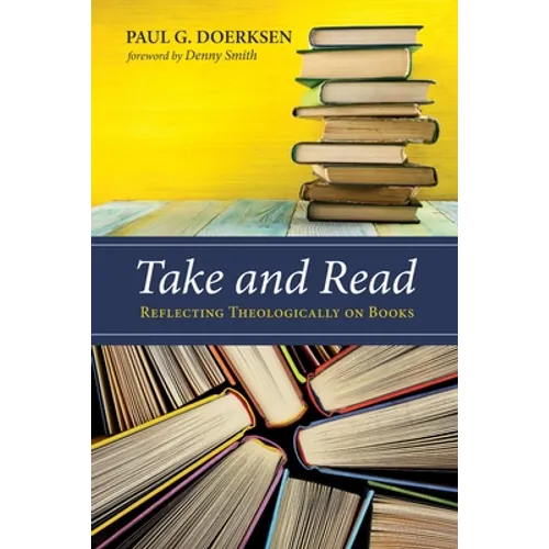Take and Read: Reflecting Theologically on Books