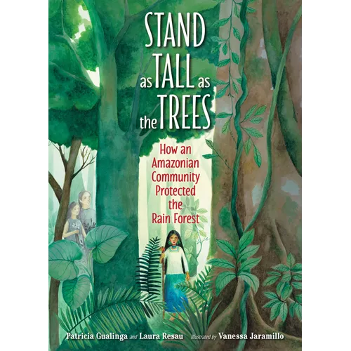 Stand as Tall as the Trees: How an Amazonian Community Protected the Rain Forest