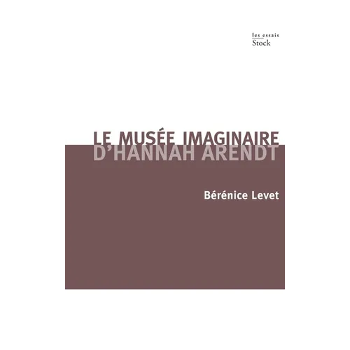 Le Musee Imaginaire d'Hannah Arendt