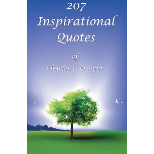 207 Inspirational Quotes of Charles I. Prosper - Paperback