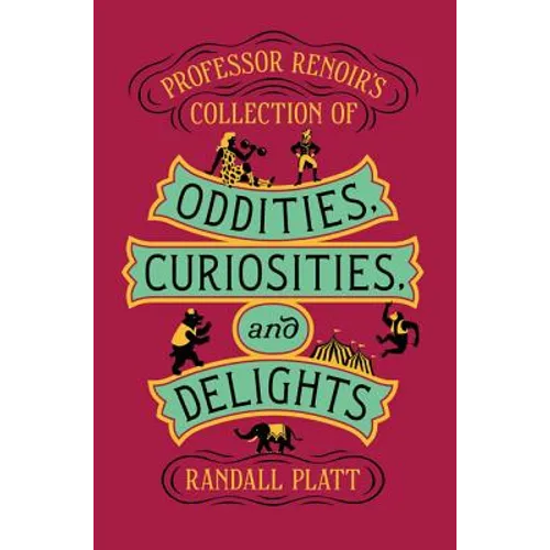 Professor Renoir's Collection of Oddities, Curiosities, and Delights