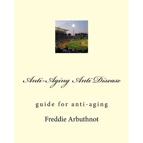 Anti-Aging Anti Disease: guide for anti-aging
