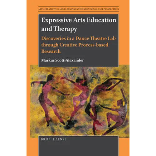 Expressive Arts Education and Therapy: Discoveries in a Dance Theatre Lab Through Creative Process-Based Research
