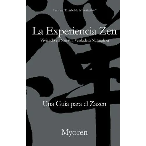 La Experiencia Zen: Una Guía para el Zazen
