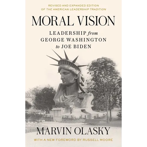 Moral Vision: Leadership from George Washington to Joe Biden