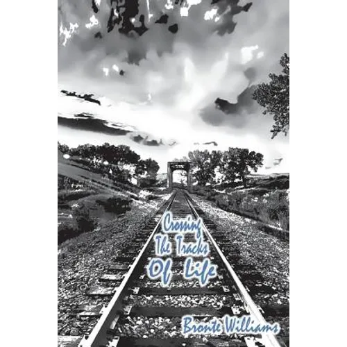 Crossing the Tracks of Life: Inspirational Poetry