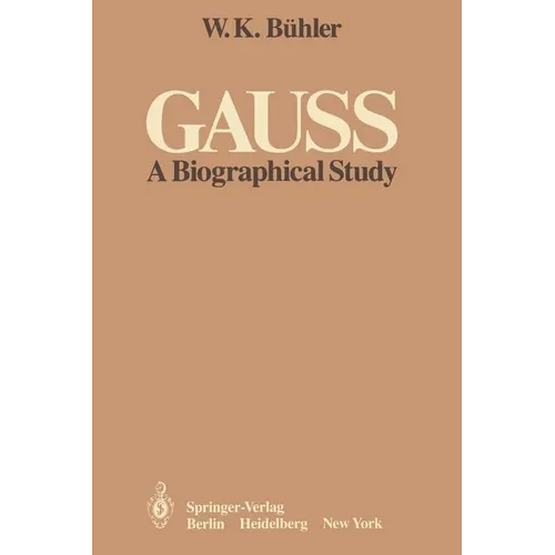 Gauss: A Biographical Study