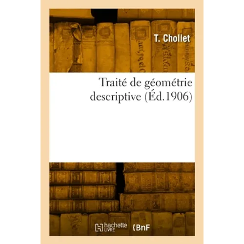 Traité de géométrie descriptive