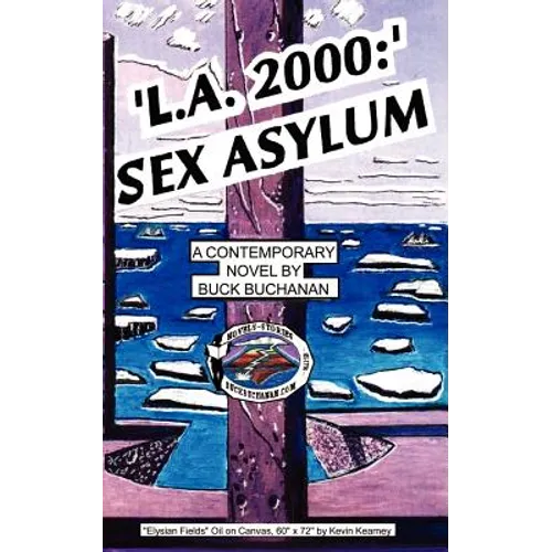 L.A. 2000: Sex Asylum: A Contemporary Novel