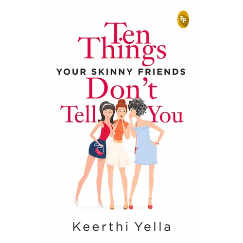 Ten Things Your Skinny Friends Don't Tell You