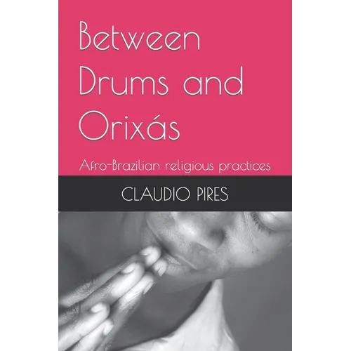 Between Drums and Orixás: Afro-Brazilian religious practices