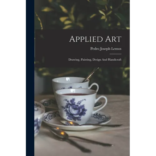 Applied Art: Drawing, Painting, Design And Handicraft