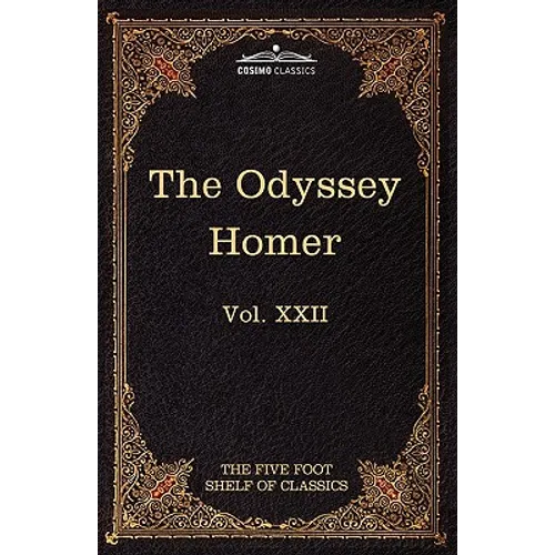 The Odyssey of Homer: The Five Foot Shelf of Classics, Vol. XXII (in 51 Volumes)