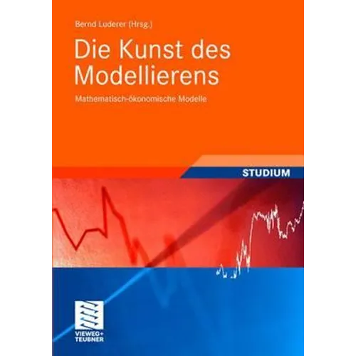 Die Kunst Des Modellierens: Mathematisch-Ökonomische Modelle