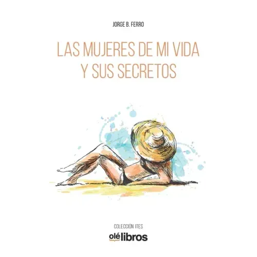 Las mujeres de mi vida y sus secretos