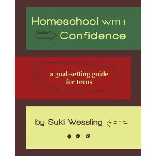 Homeschool with Confidence: a goal-setting guide for teens
