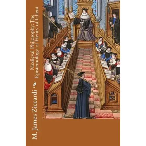 Medieval Philosophy: The Epistemology of Henry of Ghent