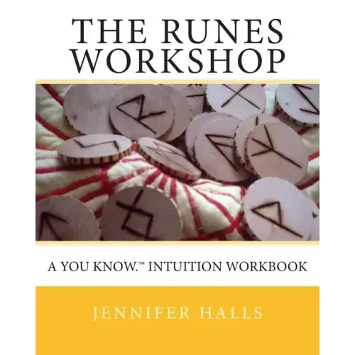 The Runes Workshop: A You know.(TM) Intuition Workbook
