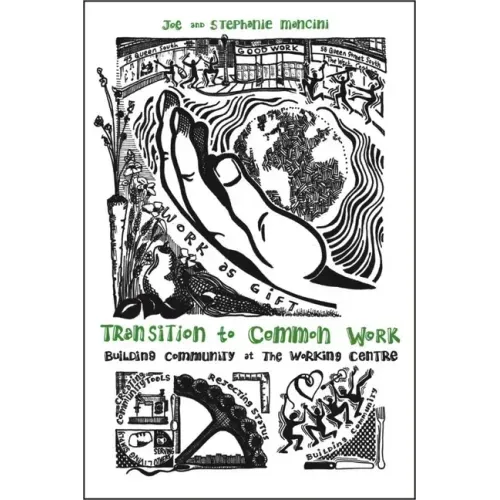 Transition to Common Work: Building Community at the Working Centre