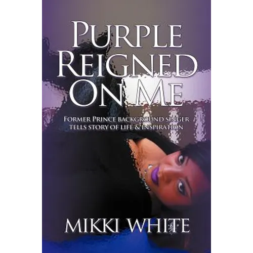 Purple Reigned on Me: Former Prince Background Singer Tells Story of Life and Inspiration