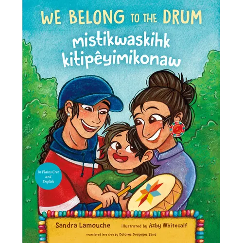 We Belong to the Drum / Mistikwaskihk Kitipêyimikonaw