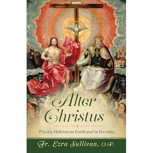 Alter Christus: Priestly Holiness on Earth and in Eternity