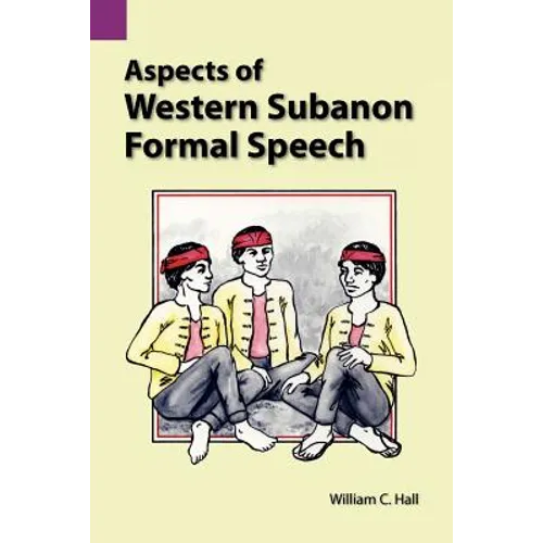 Aspects of Western Subanon Formal Speech - Paperback