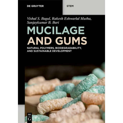 Mucilage and Gums: Natural Polymers, Biodegradability, and Sustainable Development