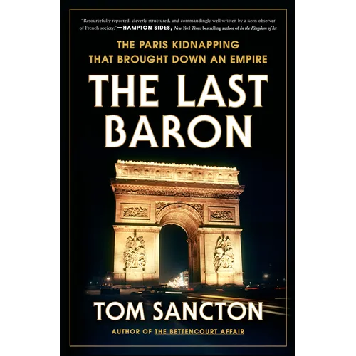 The Last Baron: The Paris Kidnapping That Brought Down an Empire