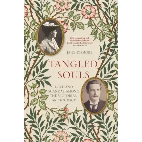 Tangled Souls: Love and Scandal Among the Victorian Aristocracy
