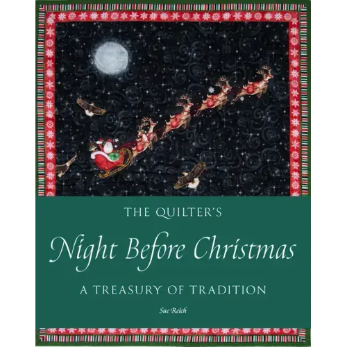 The Quilter's Night Before Christmas: A Treasury of Tradition