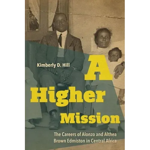 A Higher Mission: The Careers of Alonzo and Althea Brown Edmiston in Central Africa