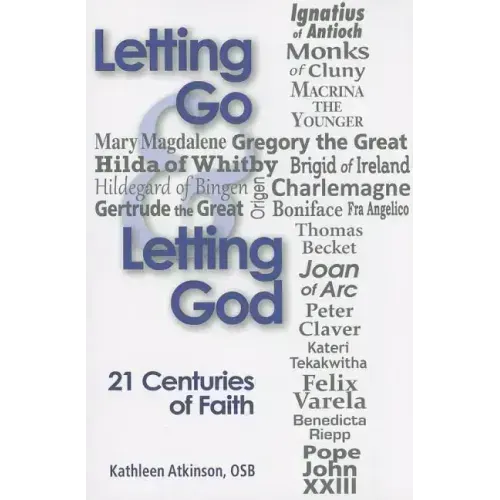 Letting Go & Letting God: 21 Centuries of Faith