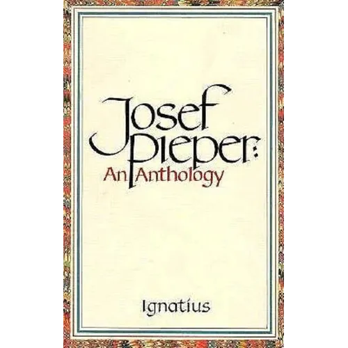 Josef Pieper: An Anthology
